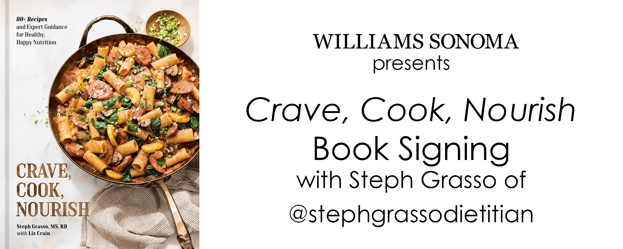 Williams Sonoma Presents: Crave, Cook, Nourish Book Signing with Steph Grasso